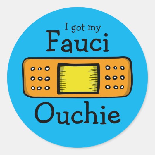 Sticker Rond I got my fauci ouchie (Devant)