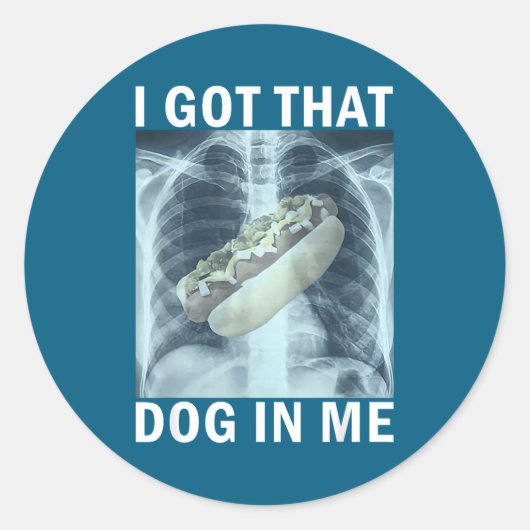 Sticker Rond I Got That Dog In Me Hot Dog X-ray Meme  (Devant)