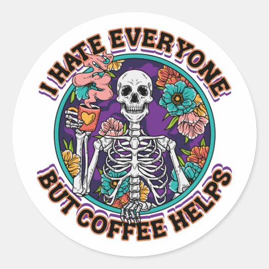 Sticker Rond I Hate Everyone Coffee Helps Coffee Lover Gifts (Devant)
