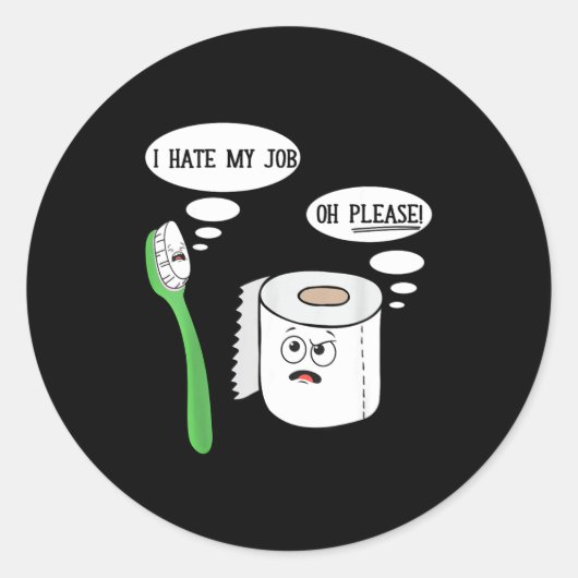 Sticker Rond I Hate My Oh Please Toothbruoilet Paper Funny  (Devant)
