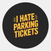 Sticker Rond I Hate Parking Tickets Bad Driver Struggles  (Devant)