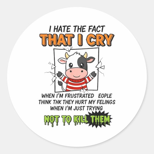 Sticker Rond I Hate The Fact That I Cry When I'm Frustrated Peo (Devant)