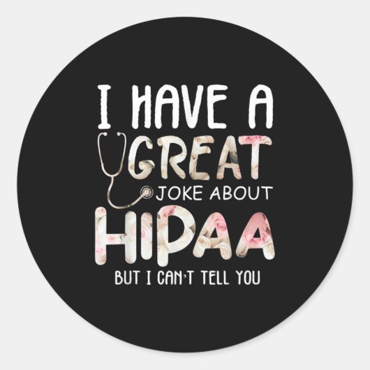 Sticker Rond I Have A Joke About Hipaa But I Can't Tell You (Devant)