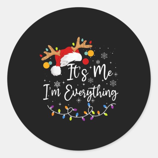 Sticker Rond I Have Everything I Want For Christmas Its Me I'm (Devant)