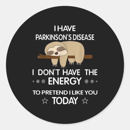 Sticker Rond I Have Parkinson's Disease I Dont Have The Energy (Devant)