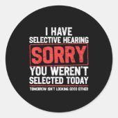 Sticker Rond I Have Selective Hearing Funny Sarcastic Dad Grand (Devant)