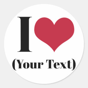Sticker Rond I Heart (Ajouter Votre Propre Texte Personnalisé) 
