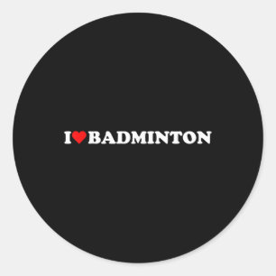 Sticker Rond I Heart Badminton I Lov Thème Hobby Badminton I Lo