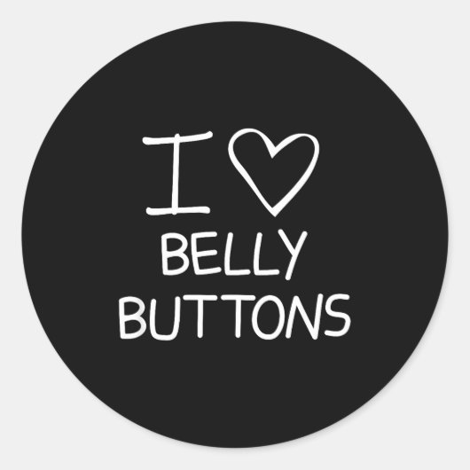 Sticker Rond I Heart Belly Buttons, Funny, Jokes, Sarcastic Say (Devant)