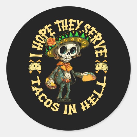 Sticker Rond I Hope They Serve Tacos (Devant)