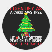 Sticker Rond I Identify As A Christmas Tree Lit On The Outside (Devant)