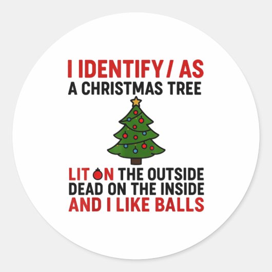 Sticker Rond I Identify As A Christmas Tree Lit On The Outside (Devant)
