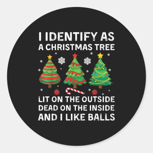 Sticker Rond I Identify As A Christmas Tree Lit On The Outside  (Devant)