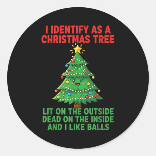 Sticker Rond I Identify As A Christmas Tree Lit On The Outside (Devant)