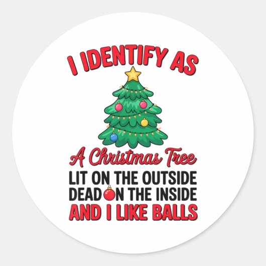Sticker Rond I Identify As A Christmas Tree Lit On The Outside (Devant)