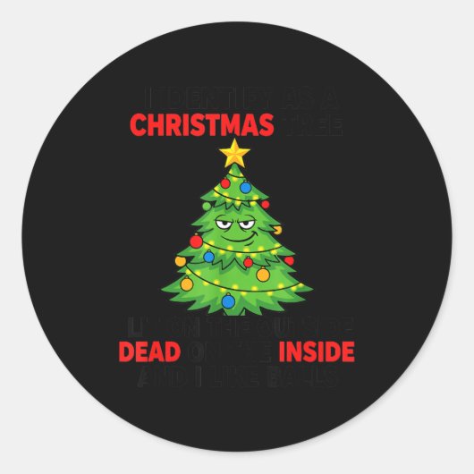 Sticker Rond I Identify As A Christmas Tree Lit On The Outside (Devant)