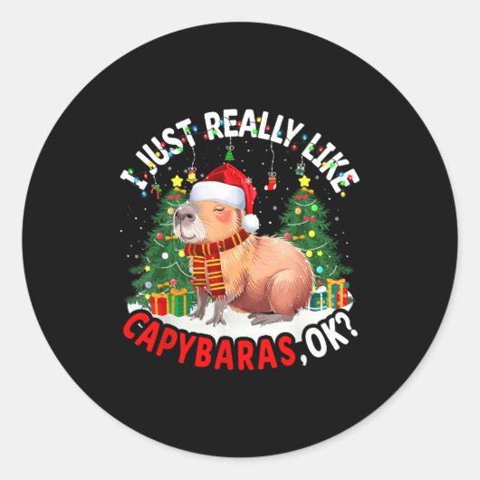 Sticker Rond I Just Really Like Capybaras Ok Capybara Animal Ch (Devant)