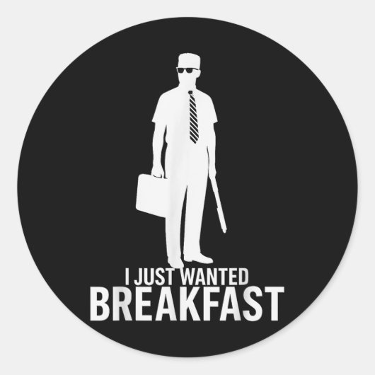Sticker Rond I Just Recherché Breakfast Funny Mème Graphisme De (Devant)