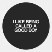 Sticker Rond I Like Being Called A Good Boy (Devant)
