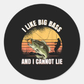 Sticker Rond I Like Big B And I Cannot Lie Fishing (Devant)