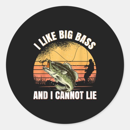 Sticker Rond I Like Big B And I Cannot Lie Fishing  (Devant)