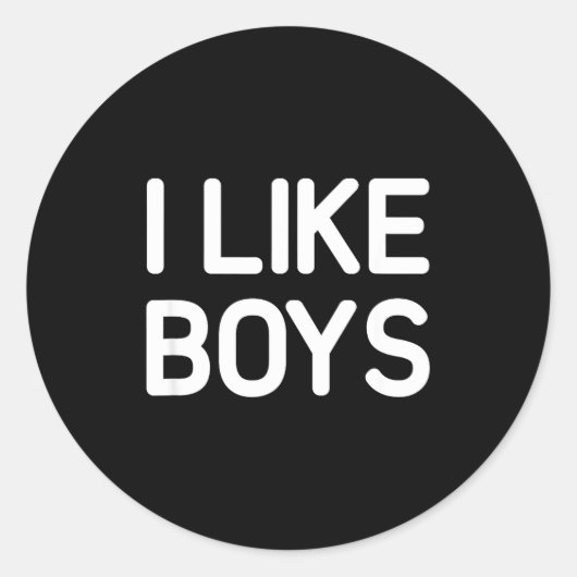 Sticker Rond I Like Boys, Funny, Jokes, Sarcastic (Devant)