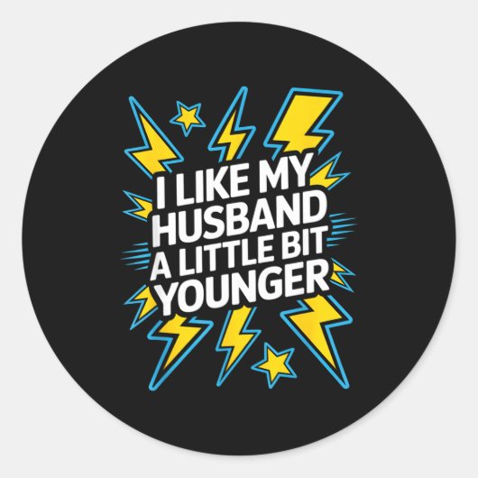 Sticker Rond I Like My Husband A Little Bit Younger Funny Sayin (Devant)