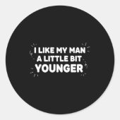 Sticker Rond I Like My Man A Little Bit Younger – Cute Valentin (Devant)