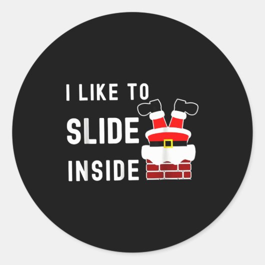 Sticker Rond I Like To Slide Inside Funny Xmas Couple Unhinge P (Devant)