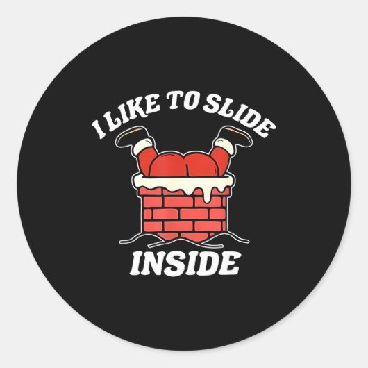 Sticker Rond I Like To Slide Inside Santa Inappropriate Christm (Devant)