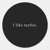 Sticker Rond I Like Turtles Funny Minimalist (Devant)