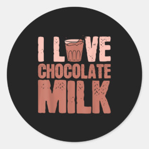 Sticker Rond I Love Chocolate Milk Food Mater Lover Quotes Grap
