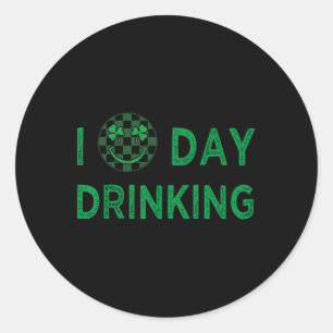 Sticker Rond I Love Day Boire Jour de la Saint Patrick Drôle Ho