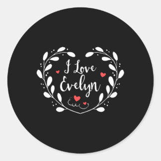 Sticker Rond I Love Evelyn Nom Fille He