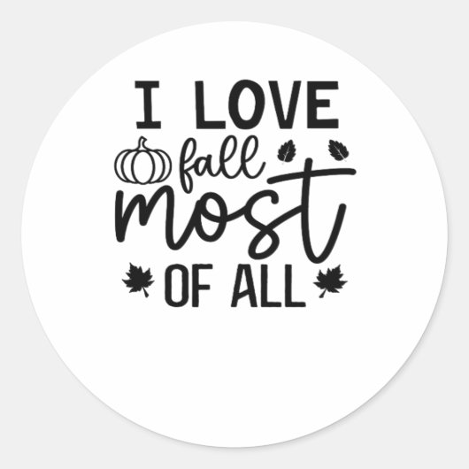 Sticker Rond I Love Fall Most All Classic T-Shirt (Devant)