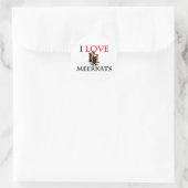 Sticker Rond I Love Meerkats (Sac)