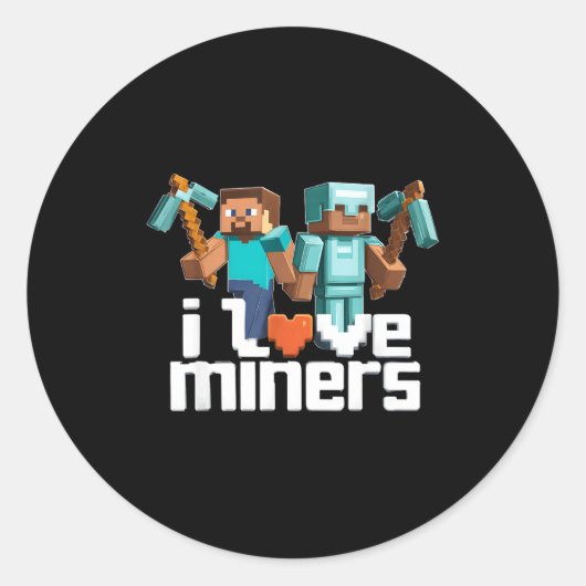 Sticker Rond I Love Miners Funny Mining Gamer Xel Ckaxe (Devant)