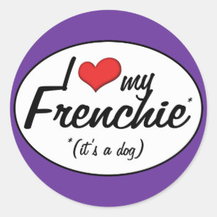Sticker Rond I Love My Frenchie (C'est un chien)