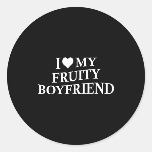 Sticker Rond I Love My Fruity Boyfriend Funny Girlfriend Humor  (Devant)