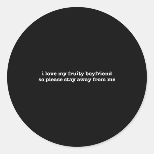 Sticker Rond I Love My Fruity Boyfriend Funny Girlfriend Humor  (Devant)