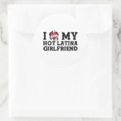 Sticker Rond I Love My Hot Latina Girlfriend - I Heart My (Sac)