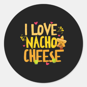 Sticker Rond I Love Nacho Fromage Mexicain Drôle Cinco De Mayo