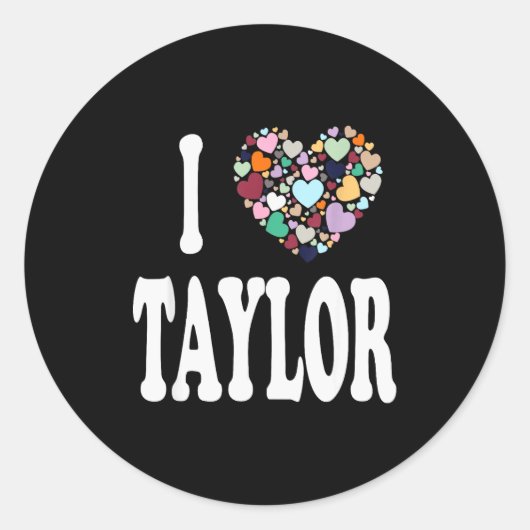 Sticker Rond I Love Taylor First Name Taylor (Devant)