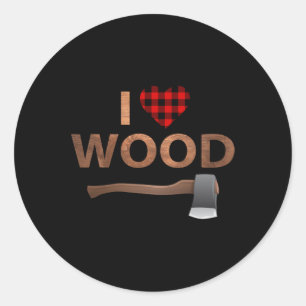 Sticker Rond I Love Wood Lumberjack Coeur Halloween fête cadeau
