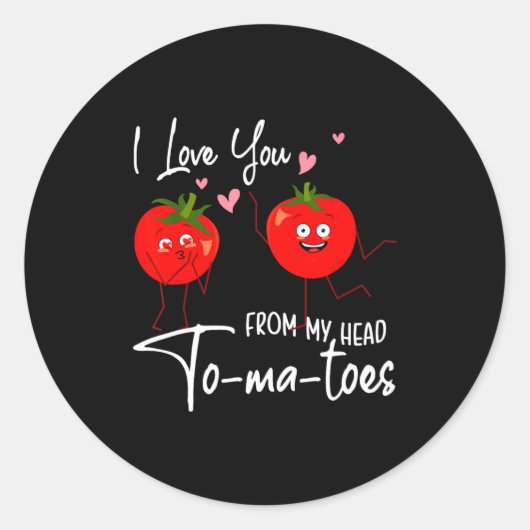 Sticker Rond I Love You From My Head Tomatoes Funny Valentine S (Devant)