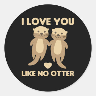 Sticker Rond I Love You Like No Otter