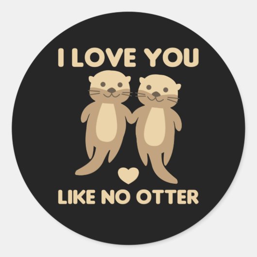 Sticker Rond I Love You Like No Otter (Devant)