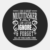 Sticker Rond I’m A Great Multitasker, Sarcastic Quotes Funny (Devant)