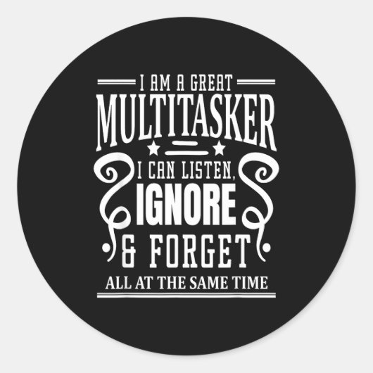 Sticker Rond I’m A Great Multitasker, Sarcastic Quotes Funny (Devant)