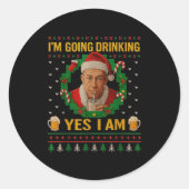 Sticker Rond I’m Going Drinking Yes I Am Christmas Beer Holiday (Devant)